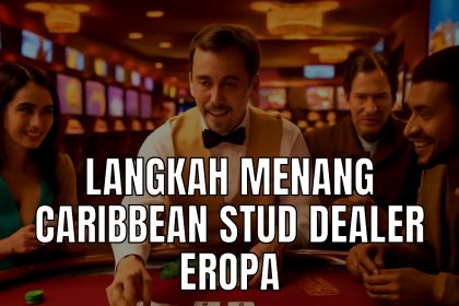 langkah menang caribbean stud dealer eropa
