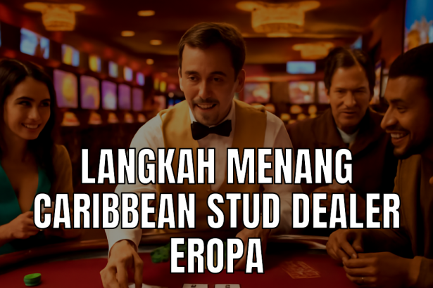 langkah menang caribbean stud dealer eropa