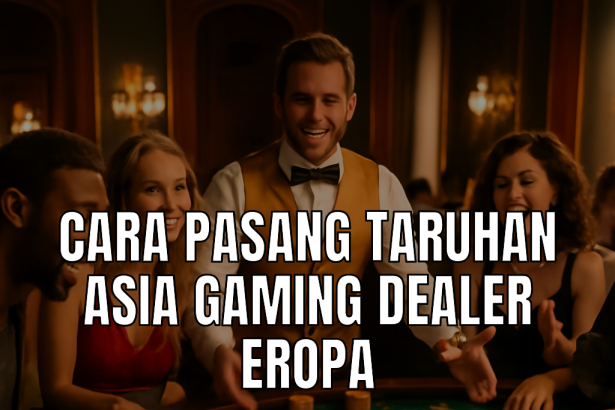 taruhan asia gaming dealer eropa
