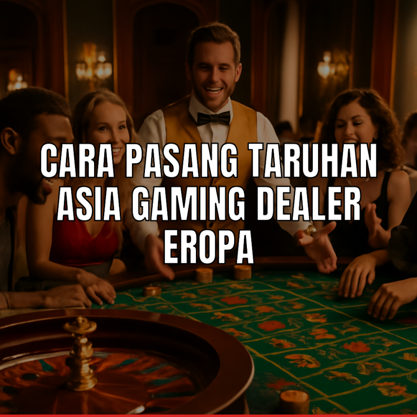 taruhan asia gaming dealer eropa